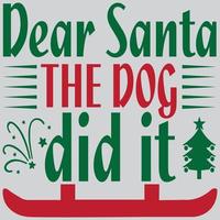 Dear Santa the dog did it vector