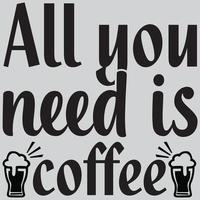 All you need is coffee vector