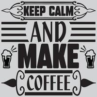 Keep calm and make coffee vector