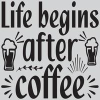 Life begins after coffee vector