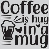 Coffee is hug in a mug vector