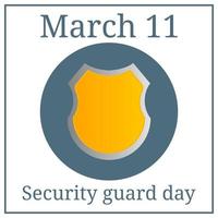 Security guard day. March 11. March holiday calendar. Vector shield icon. Security icon. Protection icon. Vector illustration for your design.