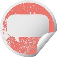 distressed circular peeling sticker symbol speech bubble vector