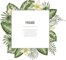 Vector frame template with tropical leaves and flowers with white place for text. Square layout card with place for text. Spring or summer design for invitation, wedding,  party,  promo events.