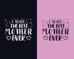 Best mom ever, Mother's day t shirt design, Mother's day, Mother's day SVG vector