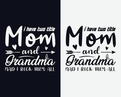 I have two titles mom and grandma and i rock them both, Mother's day vector, Happy mother's day, Typographic design vector