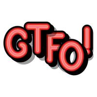 GTFO - retro lettering with shadows on a white background. Vector bright illustration in vintage pop art style.