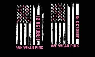 In October we wear pink-T shirt Design. Breast Cancer Awareness. vector