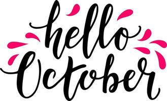 Hello October calligraphy. Hello Autumn greeting card. Hand-drawn illustration. Modern vector calligraphy phrase. Positive quote for your design