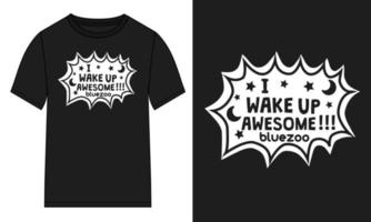 Wake up Awesome Blue zoo Typography t-shirt design Ready to print. vector