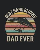 Best hang gliding dad ever happy father's day vintage hang gliding vector