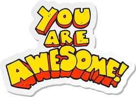 sticker of a you are awesome cartoon sign vector