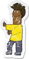 retro distressed sticker of a cartoon man gesturing vector