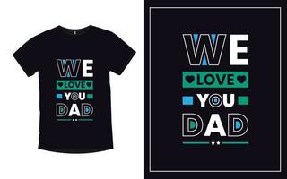 Father quotes modern trendy typography t shirt design vector