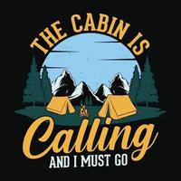 la cabaña está llamando y debo irme - camiseta, salvaje, tipografía, vector de montaña - camping y diseño de camisetas de aventura para los amantes de la naturaleza.