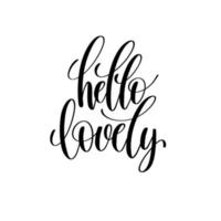 hello lovely handwritten calligraphy lettering quote.Can be used for t-shirt print, mug print, pillows, fashion print design, kids wear, baby shower, greeting and postcard. t-shirt design vector