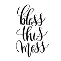 bless this mess.Can be used for t-shirt print, mug print, pillows, fashion print design, kids wear, baby shower, greeting and postcard. t-shirt design vector