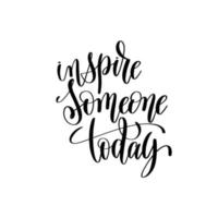 Inspire someone today.Can be used for t-shirt print, mug print, pillows, fashion print design, kids wear, baby shower, greeting and postcard. t-shirt design vector