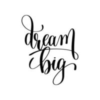 DREAM BIG.Can be used for t-shirt print, mug print, pillows, fashion print design, kids wear, baby shower, greeting and postcard. t-shirt design vector