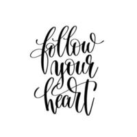 FOLLOW YOU HEART.Can be used for t-shirt print, mug print, pillows, fashion print design, kids wear, baby shower, greeting and postcard. t-shirt design vector