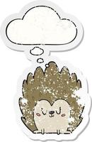 cute cartoon hedgehog and thought bubble as a distressed worn sticker vector