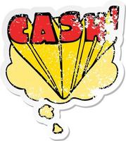 cartoon word cash and thought bubble as a distressed worn sticker vector