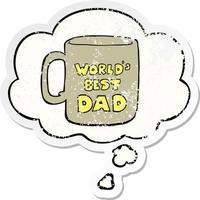 worlds best dad mug and thought bubble as a distressed worn sticker vector