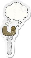 cartoon sausage on fork and thought bubble as a distressed worn sticker vector