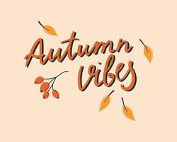 Card with Autumn vibes phrase and cute season elements. Modern brush calligraphy. vector