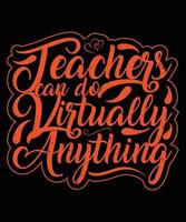 teachers can do virtually anything teachers can do virtually anything t shirt design vector art