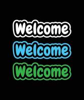 Welcome, beautiful inscription, text to decorate the invitation, banner and more. welcome, modern style vector
