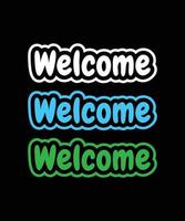 Welcome, beautiful inscription, text to decorate the invitation, banner and more. welcome, modern style vector