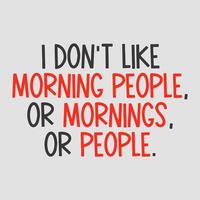 I don't like morning people vector