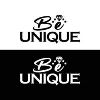 Be Unique Vector text Design Template