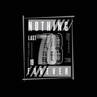 Nothing last forever typography slogan for print t shirt design vector