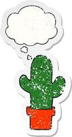 cactus de dibujos animados y burbuja de pensamiento como una pegatina gastada angustiada vector