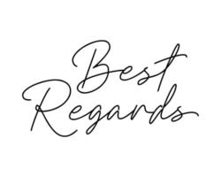 Best regards - black ink calligraphy, script lettering. Handwritten calligraphic text card vector illustration isolated on white background