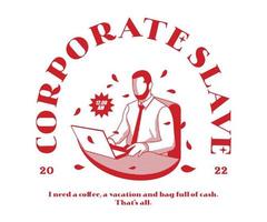 Vintage illustration of people use laptop, corporate slave t shirt design, vector graphic, typographic poster or tshirts street wear and Urban style