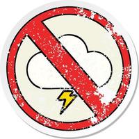 distressed sticker of a cute cartoon no storms allowed sign vector