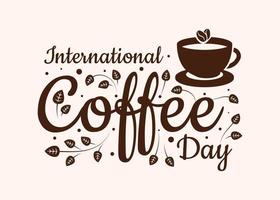 día internacional del café. 1 de octubre concepto de evento de comida. letras hechas a mano con el logo del evento inscrito en la copa vector