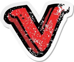 retro distressed sticker of a cartoon letter V vector