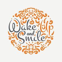 Wake up and Smile Lettering vector