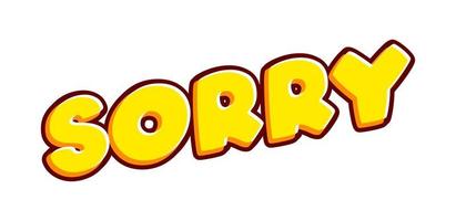 Sorry phrase lettering isolated on white colourful text effect design vector. Text or inscriptions in English. The modern and creative design has red, orange, yellow colors. vector
