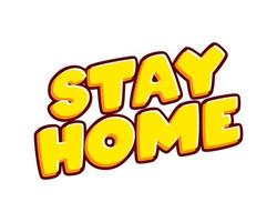 Stay at home slogan. Lettering isolated on white colourful text effect design vector. Text or inscriptions in English. The modern and creative design has red, orange, yellow colors. vector