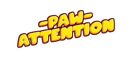 Paw attention. Disclamer paw lettering isolated on white colourful text effect design vector. Text or inscriptions in English. The modern and creative design has red, orange, yellow colors. vector