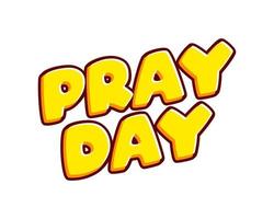 Pray Day. Pray for Ukraine phrase lettering isolated on white colourful text effect design vector. Text or inscriptions in English. The modern and creative design has red, orange, yellow colors. vector
