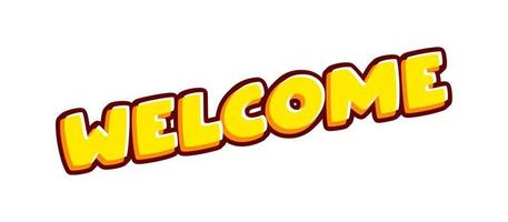 Welcome sign. Phrase lettering isolated on white colourful text effect design vector. Text or inscriptions in English. The modern and creative design has red, orange, yellow colors. vector