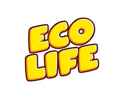 Eco Life. Modern typography phrase. Lettering isolated on white colourful text effect design vector. Text or inscriptions in English. The modern and creative design has red, orange, yellow colors. vector