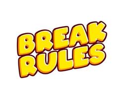 Break Rules. Phrase lettering isolated on white colourful text effect design vector. Text or inscriptions in English. The modern and creative design has red, orange, yellow colors. vector