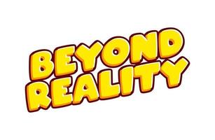 Beyond Reality. Urban phrase lettering isolated on white colourful text effect design vector. Text or inscriptions in English. The modern and creative design has red, orange, yellow colors. vector